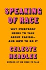 Speaking of Race - Celeste Headlee - 9780063098152