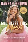 God Bless This Mess - Hannah Brown - 9780063098206