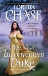 My Inconvenient Duke: A Difficult Dukes Novel - Loretta Chase - 9780063111387