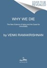 Why We Die - Venki Ramakrishnan - 9780063113275