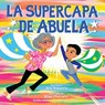 La supercapa de Abuela - Ana Siqueira - 9780063113671