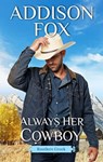 Always Her Cowboy - Addison Fox - 9780063135307