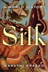Silk - Aarathi Prasad - 9780063160279