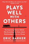 Plays Well with Others - Eric Barker - 9780063204348