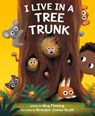 I Live in a Tree Trunk - Meg Fleming - 9780063205215