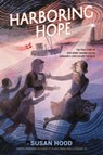 Harboring Hope - Susan Hood - 9780063214484