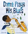 Danté Plays His Blues - Allen R. Wells - 9780063216259