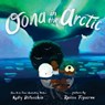Oona in the Arctic - Kelly DiPucchio - 9780063222328