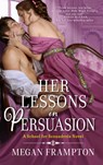 Her Lessons in Persuasion - Megan Frampton - 9780063224186