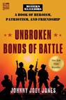 Unbroken Bonds of Battle - Johnny Joey Jones - 9780063226081