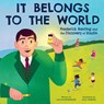 It Belongs to the World: Frederick Banting and the Discovery of Insulin - Lisa Katzenberger - 9780063236677