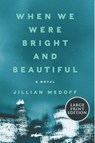 When We Were Bright and Beautiful LP - Jillian Medoff - 9780063242173