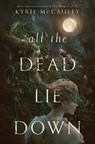 All the Dead Lie Down - Kyrie McCauley - 9780063242982