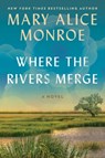 Where the Rivers Merge - Mary Alice Monroe - 9780063249424