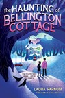 The Haunting of Bellington Cottage - Laura Parnum - 9780063249592