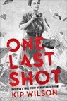 Wilson, K: One Last Shot: Based on a True Story of Wartime H - Kip Wilson - 9780063251687