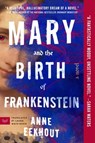 Mary and the Birth of Frankenstein - Anne Eekhout - 9780063256750