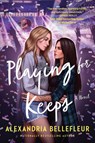Playing for Keeps - Alexandria Bellefleur - 9780063258570