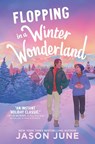Flopping in a Winter Wonderland - Jason June - 9780063260085