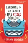 Everyone in My Family Has Killed Someone - Benjamin Stevenson - 9780063279032