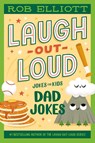 Laugh-Out-Loud: Dad Jokes - Rob Elliott - 9780063287723