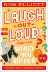 Laugh-Out-Loud: Would You Rather - Rob Elliott - 9780063287761