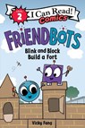 Friendbots: Blink and Block Build a Fort - Vicky Fang - 9780063289642