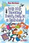 My Weird School Special: Hip, Hip, Hooray! Every Day Is a Holiday! - Dan Gutman - 9780063290143