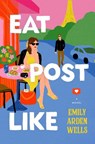 Eat Post Like - Emily Arden Wells - 9780063307438