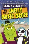 Stinky's Stories #3: The Three Smelly Goats Gruff - Chris Grabenstein ; J.J. Grabenstein - 9780063311244