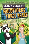 Stinky's Stories #4: Moldylocks and The Three Bears - Chris Grabenstein ; J.J. Grabenstein - 9780063311268