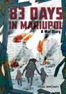 83 Days in Mariupol: A War Diary - Don Brown - 9780063311572
