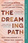 The Dreaming Path - Paul Callaghan ; Uncle Paul Gordon - 9780063321274