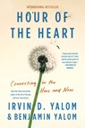 Hour of the Heart: Connecting in the Here and Now - Irvin D. Yalom - 9780063321465