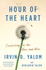 Hour of the Heart: Connecting in the Here and Now - Irvin D. Yalom - 9780063321465