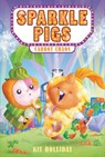 Sparkle Pigs #1: Carrot Chaos - Kit Holliday - 9780063323384