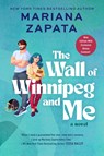 The Wall of Winnipeg and Me - Mariana Zapata - 9780063325852