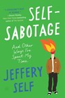 Self-Sabotage - Jeffery Self - 9780063328785