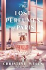 The Lost Perfumes of Paris - Christine Wells - 9780063336919