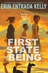 The First State of Being - Erin Entrada Kelly - 9780063337329