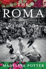 The Roma: A Traveling History - Madeline Potter - 9780063337664