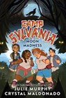 Camp Sylvania: Moon Madness - Julie Murphy ; Crystal Maldonado - 9780063347274