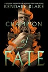 Champion of Fate - Kendare Blake - 9780063352780