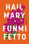 Hail Mary: Stories - Funmi Fetto - 9780063353541