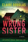 The Wrong Sister - Claire Douglas - 9780063354395