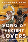 Song of Ancient Lovers - Laura Restrepo - 9780063356153