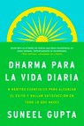 Everyday Dharma \ Dharma para la vida diaria (Spanish edition) - Suneel Gupta - 9780063358812