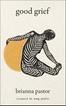 Good Grief - Brianna Pastor - 9780063359659