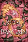 The Rose Bargain - Sasha Peyton Smith - 9780063372535