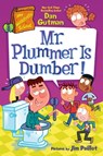 My Weirdtastic School #8: Mr. Plummer Is Dumber! - Dan Gutman - 9780063373938